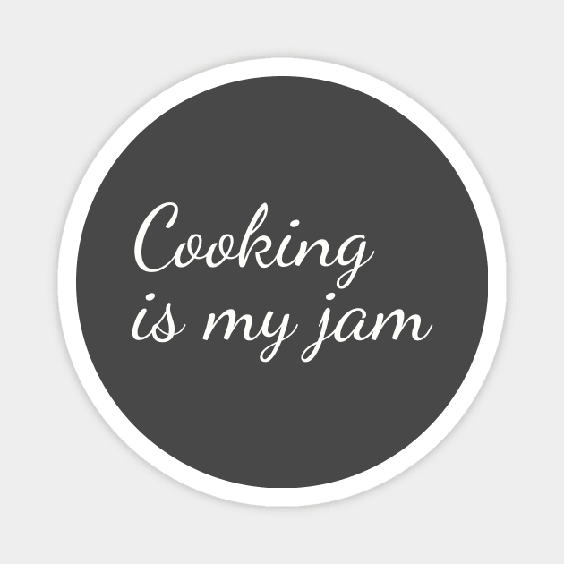 Cooking Is My Jam Magnet by PrintWaveStudio